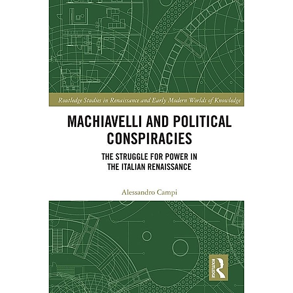 Machiavelli and Political Conspiracies, Alessandro Campi