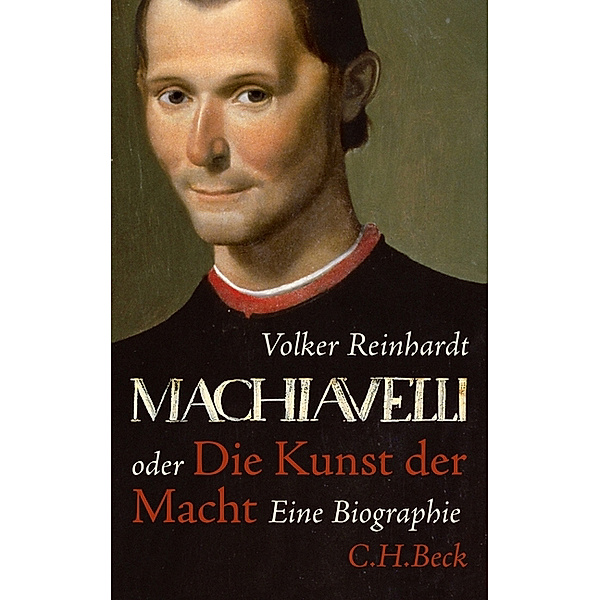 Machiavelli oder Die Kunst der Macht, Volker Reinhardt