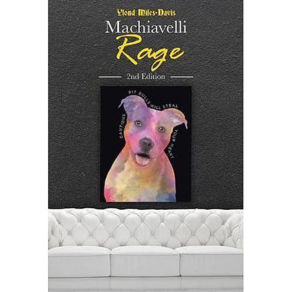 Machiavelli Rage / Rushmore Press LLC, Ylond Miles-Davis