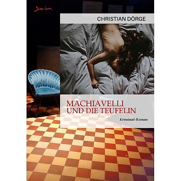 MACHIAVELLI UND DIE TEUFELIN / Privatdetektiv Bruno Machiavelli Bd.4, Christian Dörge
