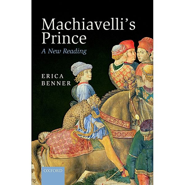 Machiavelli's Prince, Erica Benner