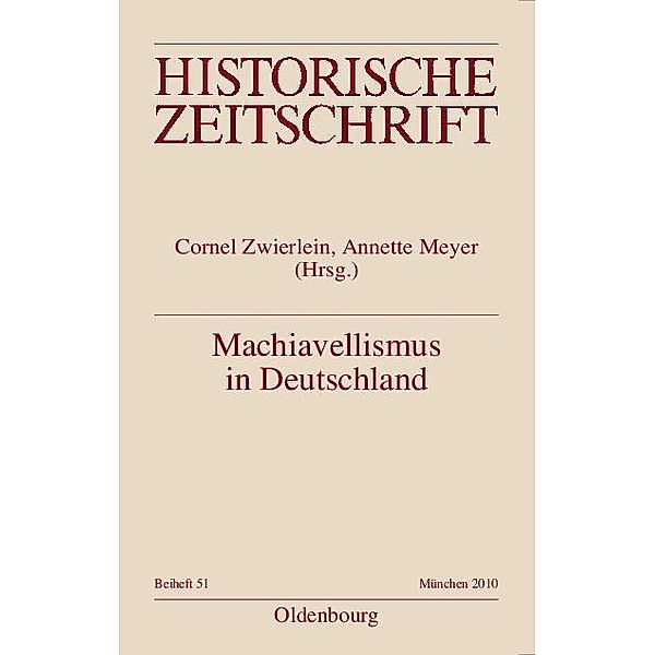 Machiavellismus in Deutschland / Historische Zeitschrift / Beihefte. Neue Folge Bd.N.F. 51