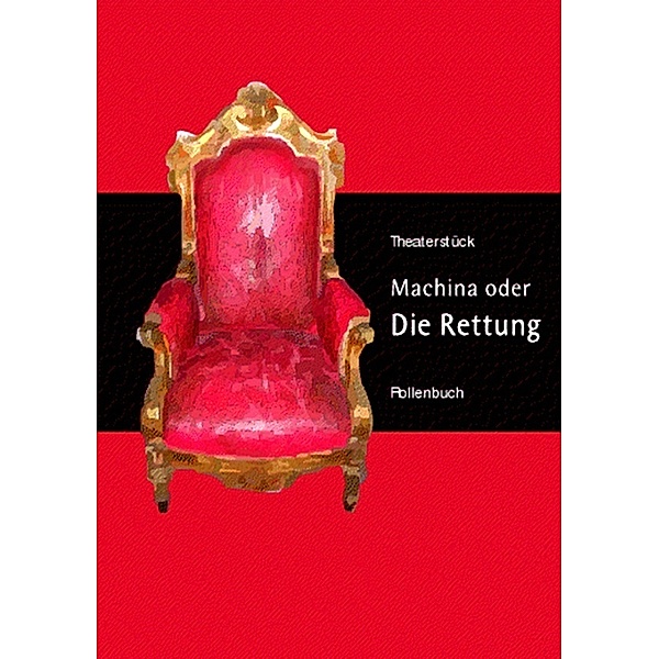Machina oder DIE RETTUNG, Manfred H. Freude
