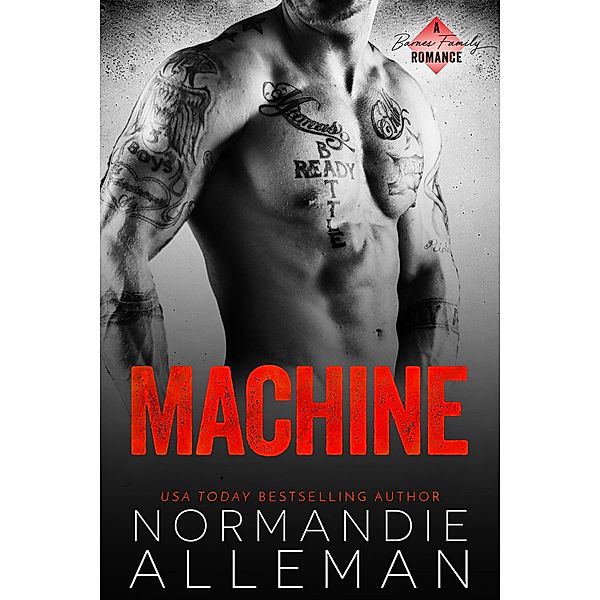 Machine: A Bad Boy Military Romance (Barnes Family, #2) / Barnes Family, Normandie Alleman