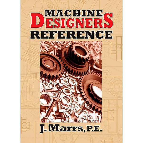 Machine Designers Reference, J. Marrs