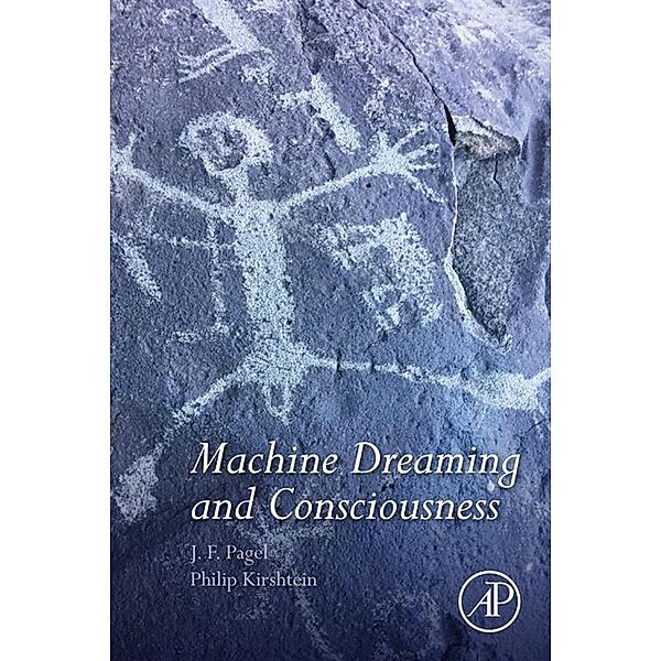 Machine Dreaming and Consciousness, J. F. Pagel, Philip Kirshtein