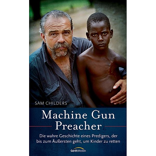 Machine Gun Preacher, Sam Childers