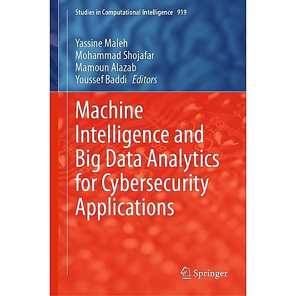 Machine Intelligence and Big Data Analytics for Cybersecurity Applications / Studies in Computational Intelligence Bd.919