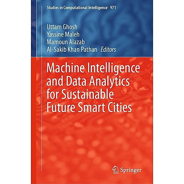 Machine Intelligence and Data Analytics for Sustainable Future Smart Cities / Studies in Computational Intelligence Bd.971