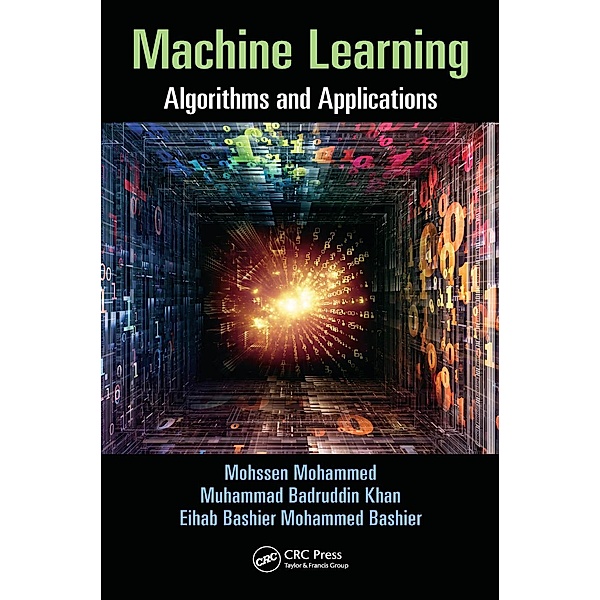Machine Learning, Mohssen Mohammed, Muhammad Badruddin Khan, Eihab Bashier Mohammed Bashier