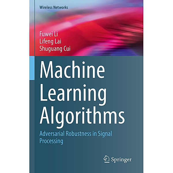 Machine Learning Algorithms, Fuwei Li, Lifeng Lai, Shuguang Cui