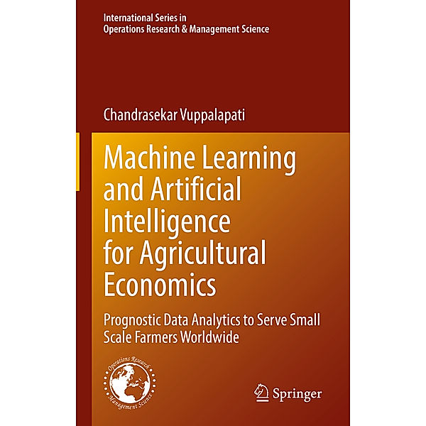 Machine Learning and Artificial Intelligence for Agricultural Economics, Chandrasekar Vuppalapati