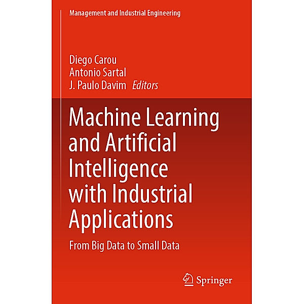 Machine Learning and Artificial Intelligence with Industrial Applications