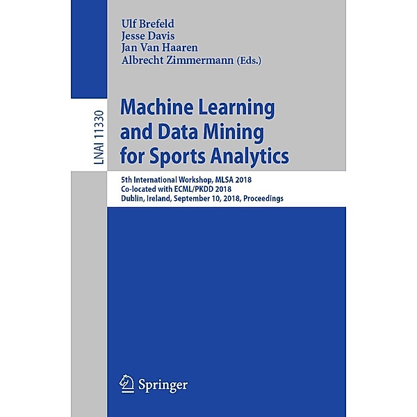Machine Learning and Data Mining for Sports Analytics / Lecture Notes in Computer Science Bd.11330