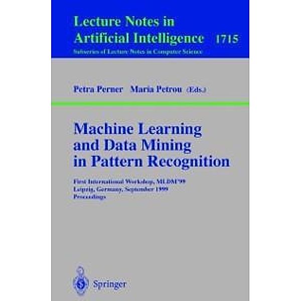 Machine Learning and Data Mining in Pattern Recognition / Lecture Notes in Computer Science Bd.1715