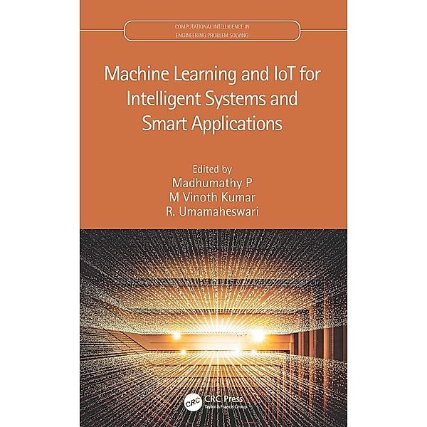 Machine Learning and IoT for Intelligent Systems and Smart Applications