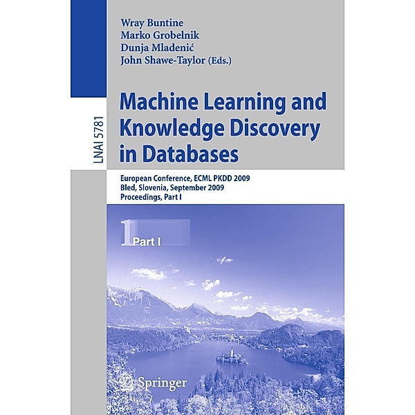 Machine Learning and Knowledge Discovery in Databases / Lecture Notes in Computer Science Bd.5781