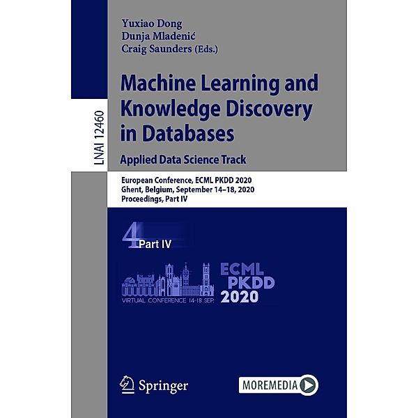 Machine Learning and Knowledge Discovery in Databases: Applied Data Science Track / Lecture Notes in Computer Science Bd.12460