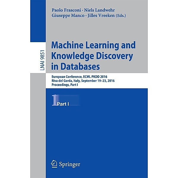 Machine Learning and Knowledge Discovery in Databases / Lecture Notes in Computer Science Bd.9851