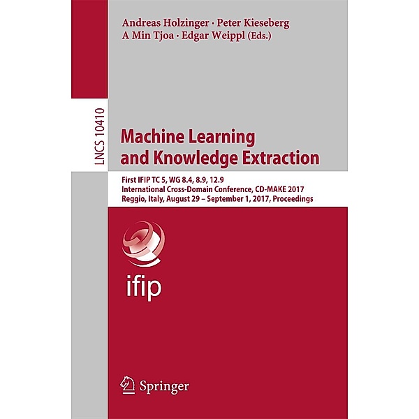 Machine Learning and Knowledge Extraction / Lecture Notes in Computer Science Bd.10410