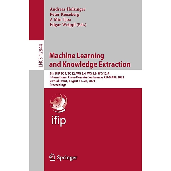 Machine Learning and Knowledge Extraction / Lecture Notes in Computer Science Bd.12844