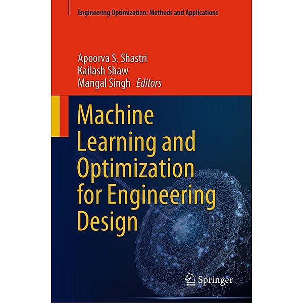 Machine Learning and Optimization for Engineering Design / Engineering Optimization: Methods and Applications