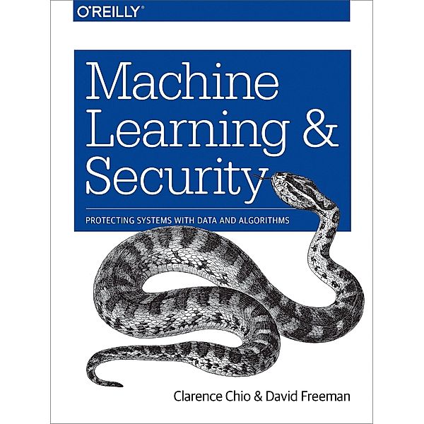 Machine Learning and Security, Clarence Chio, David Freeman