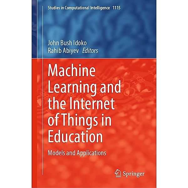 Machine Learning and the Internet of Things in Education / Studies in Computational Intelligence Bd.1115