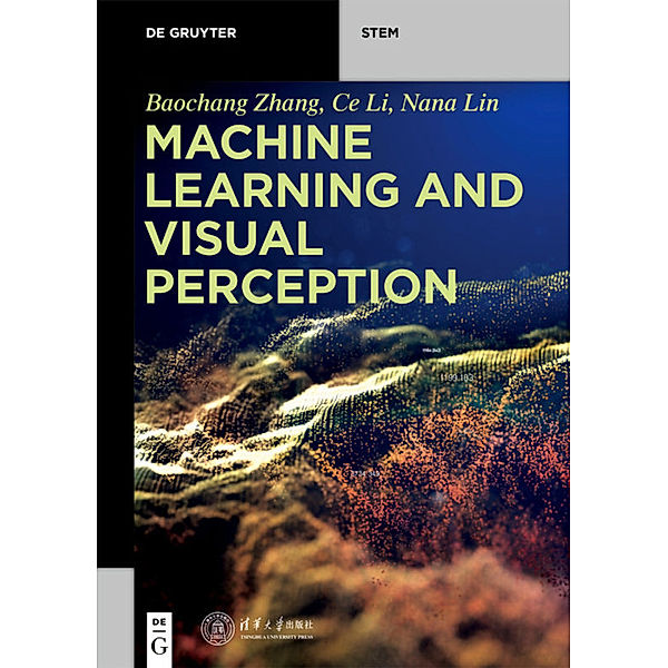 Machine Learning and Visual Perception, Baochang Zhang, Ce Li, Nana Lin