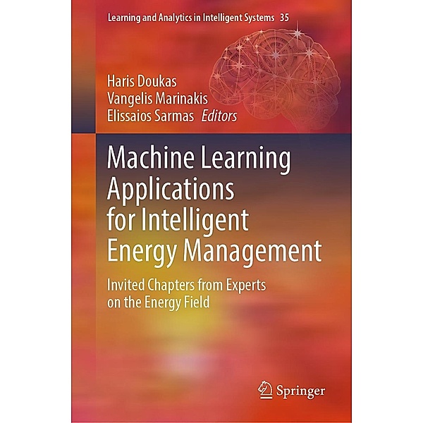 Machine Learning Applications for Intelligent Energy Management / Learning and Analytics in Intelligent Systems Bd.35