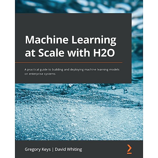 Machine Learning at Scale with H2O, Gregory Keys, David Whiting