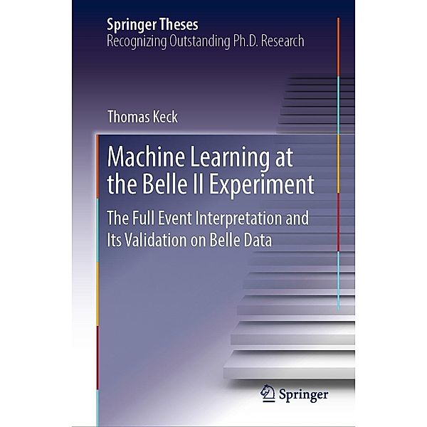 Machine Learning at the Belle II Experiment / Springer Theses, Thomas Keck