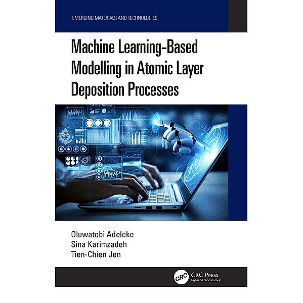Machine Learning-Based Modelling in Atomic Layer Deposition Processes, Oluwatobi Adeleke, Sina Karimzadeh, Tien-Chien Jen