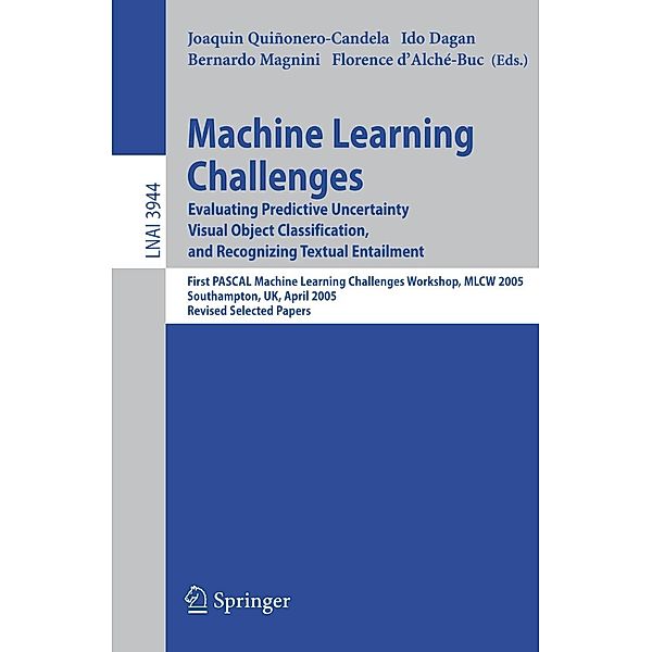 Machine Learning Challenges / Lecture Notes in Computer Science Bd.3944