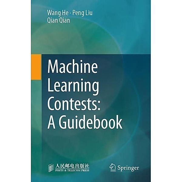 Machine Learning Contests: A Guidebook, Wang He, Peng Liu, Qian Qian