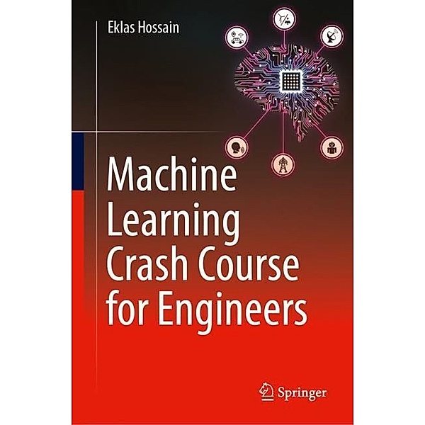 Machine Learning Crash Course for Engineers, Eklas Hossain