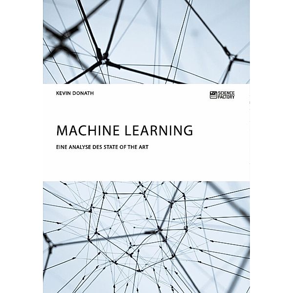 Machine Learning. Eine Analyse des State of the Art, Kevin Donath