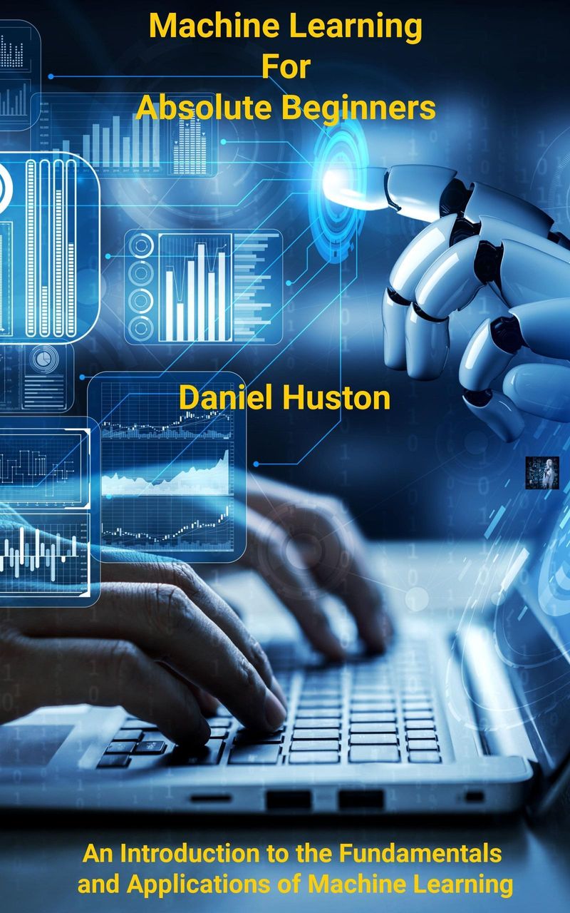 Machine Learning for Absolute Beginners eBook v. Daniel Huston | Weltbild