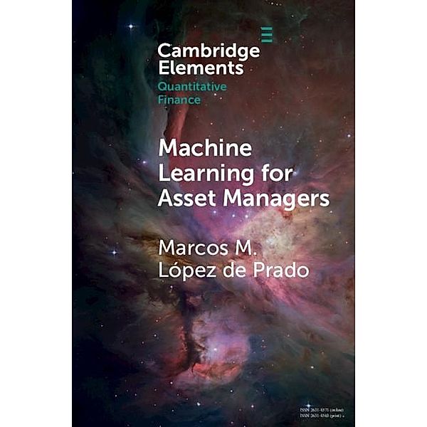 Machine Learning for Asset Managers / Elements in Quantitative Finance, Marcos M. Lopez de Prado