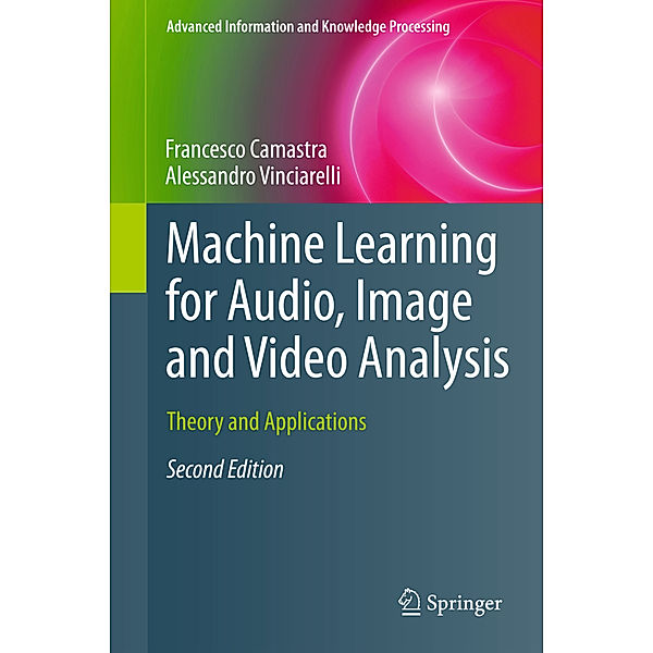 Machine Learning for Audio, Image and Video Analysis, Francesco Camastra, Alessandro Vinciarelli