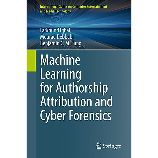 Machine Learning for Authorship Attribution and Cyber Forensics, Farkhund Iqbal, Mourad Debbabi, Benjamin C. M. Fung
