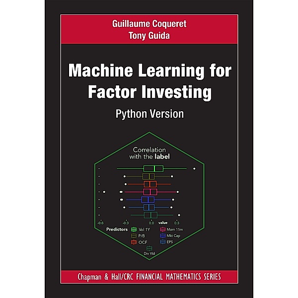 Machine Learning for Factor Investing, Guillaume Coqueret, Tony Guida