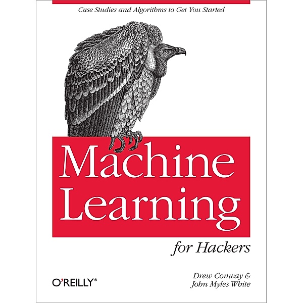 Machine Learning for Hackers, Drew Conway