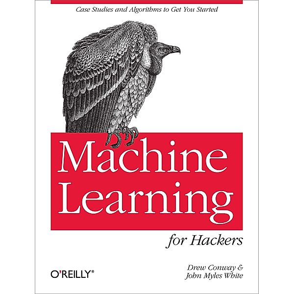 Machine Learning for Hackers, Drew Conway, John Myles White