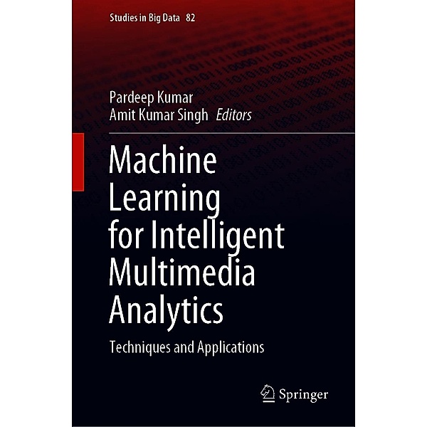 Machine Learning for Intelligent Multimedia Analytics / Studies in Big Data Bd.82