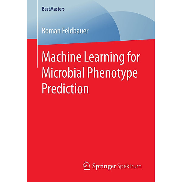 Machine Learning for Microbial Phenotype Prediction, Roman Feldbauer