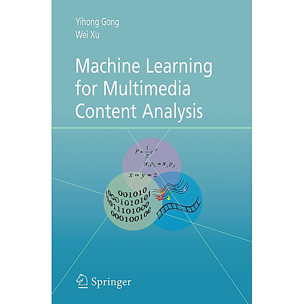 Machine Learning for Multimedia Content Analysis, Yihong Gong, Wei Xu