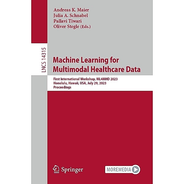 Machine Learning for Multimodal Healthcare Data / Lecture Notes in Computer Science Bd.14315