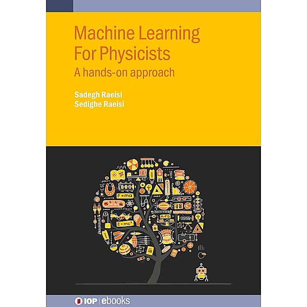 Machine Learning For Physicists, Sadegh Raeisi, Sedighe Raeisi