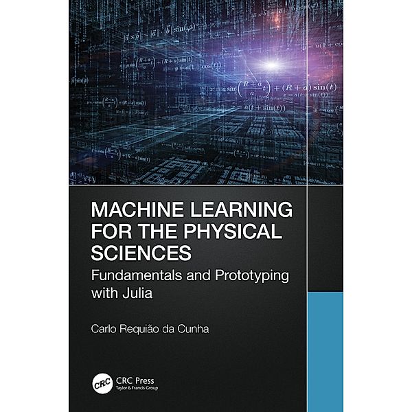 Machine Learning for the Physical Sciences, Carlo Requião Da Cunha